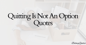 quitting is not an option quotes