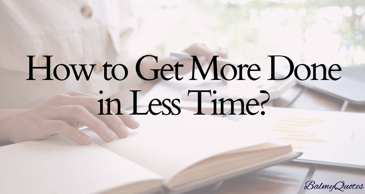 how to get more done in less time