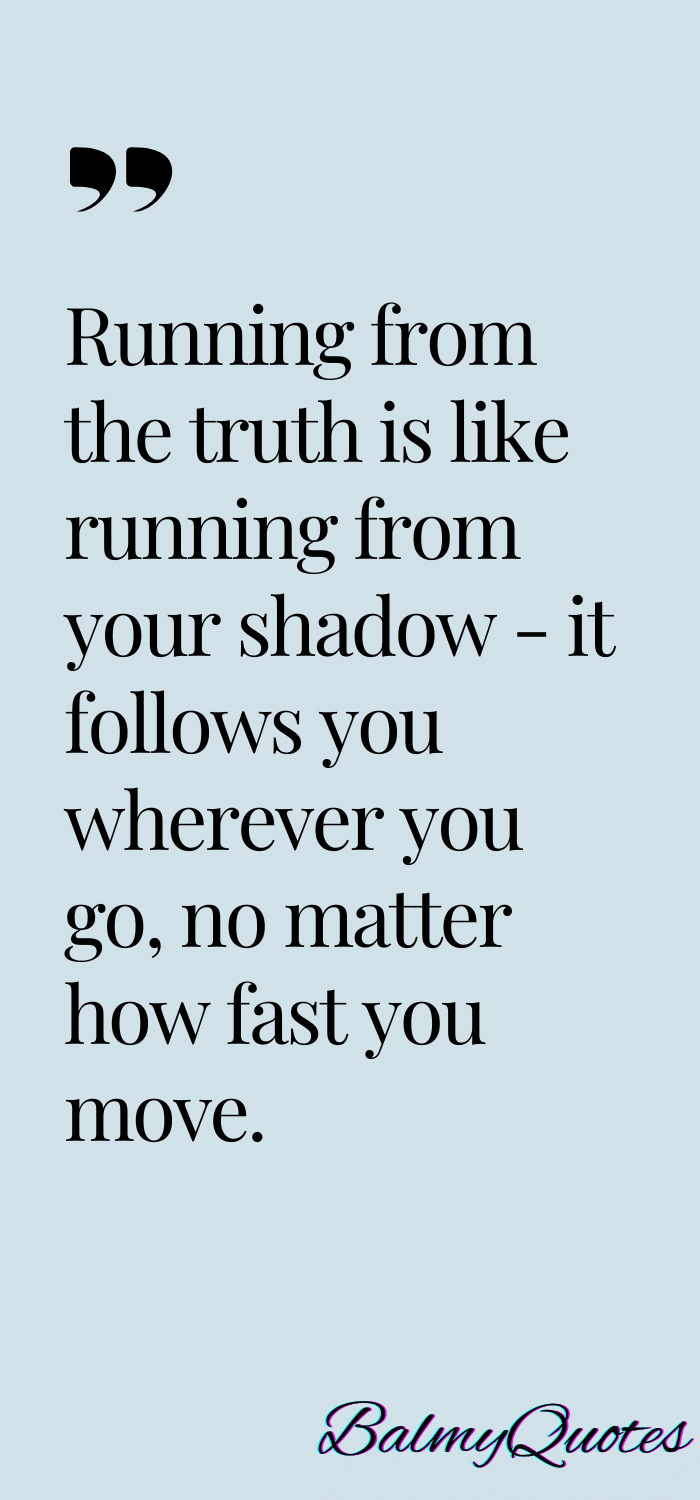 running away from the truth quotes 2