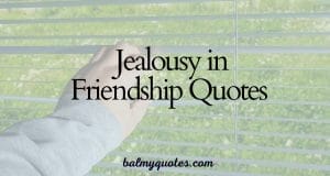 JEALOUSY IN FRIEDNSHIP QUOTES