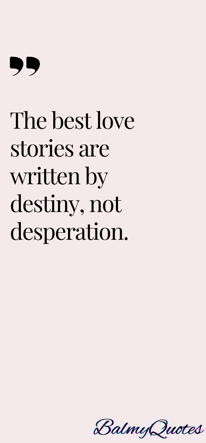 MEANT TO BE QUOTES__