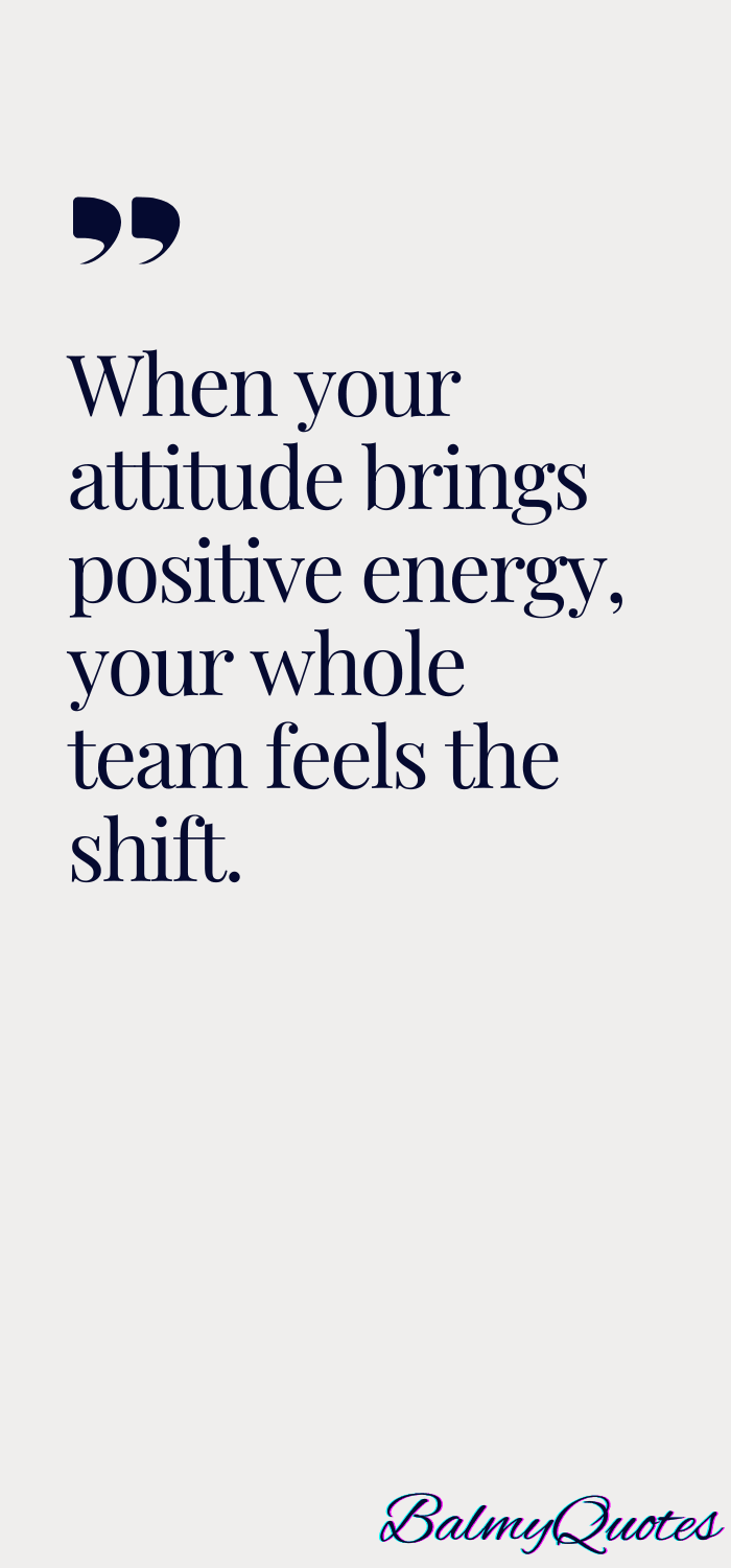 POSITIVE ENERGY QUOTES FOR WORK__