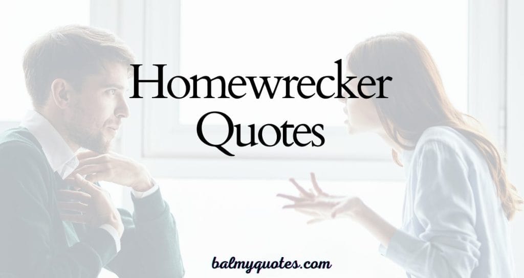 HOMEWRECKER QUOTES