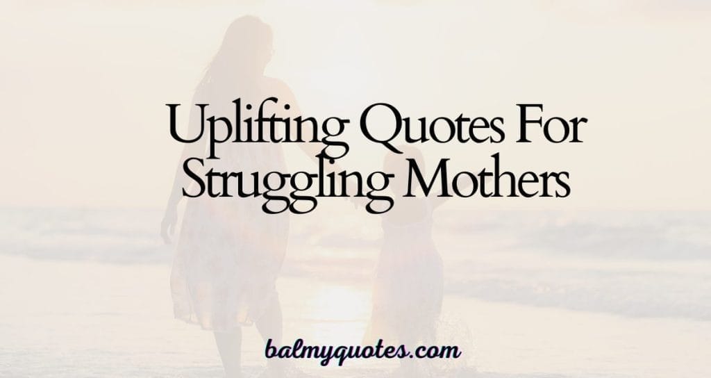 uplifting quotes for mothers