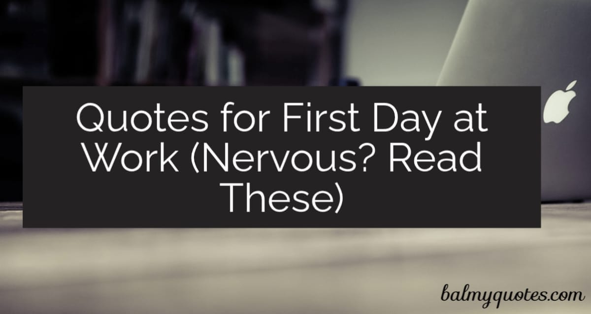 FIRST DAY AT WORK QUOTES